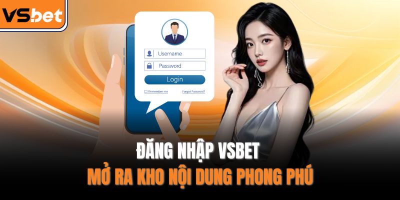 Đăng nhập VSBET mở ra kho nội dung phong phú