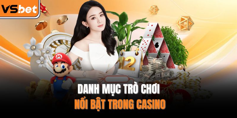 Danh mục trò chơi nổi bật trong Casino