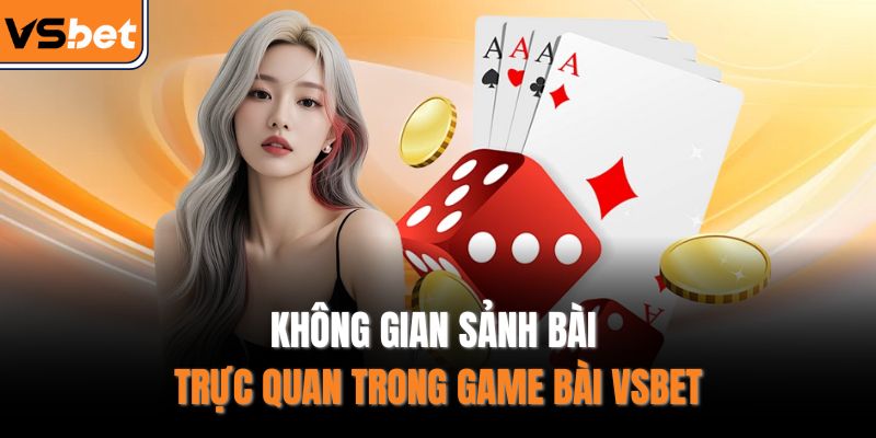 Không gian sảnh bài trực quan trong game bài VSBET