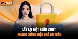 Lấy lại mật khẩu VSBET