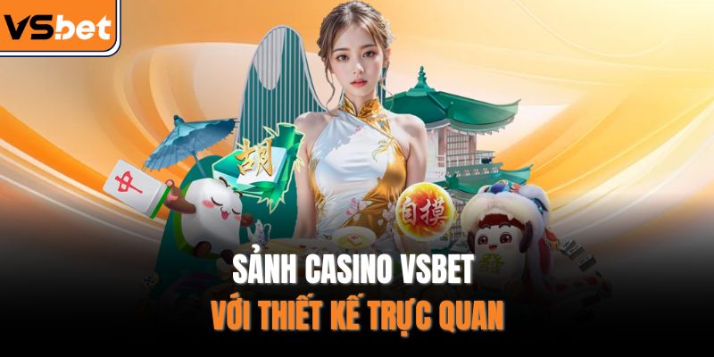 Sảnh Casino VSBET với thiết kế trực quan