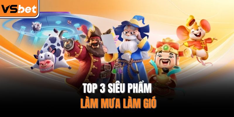 Top 3 siêu phẩm làm mưa làm gió